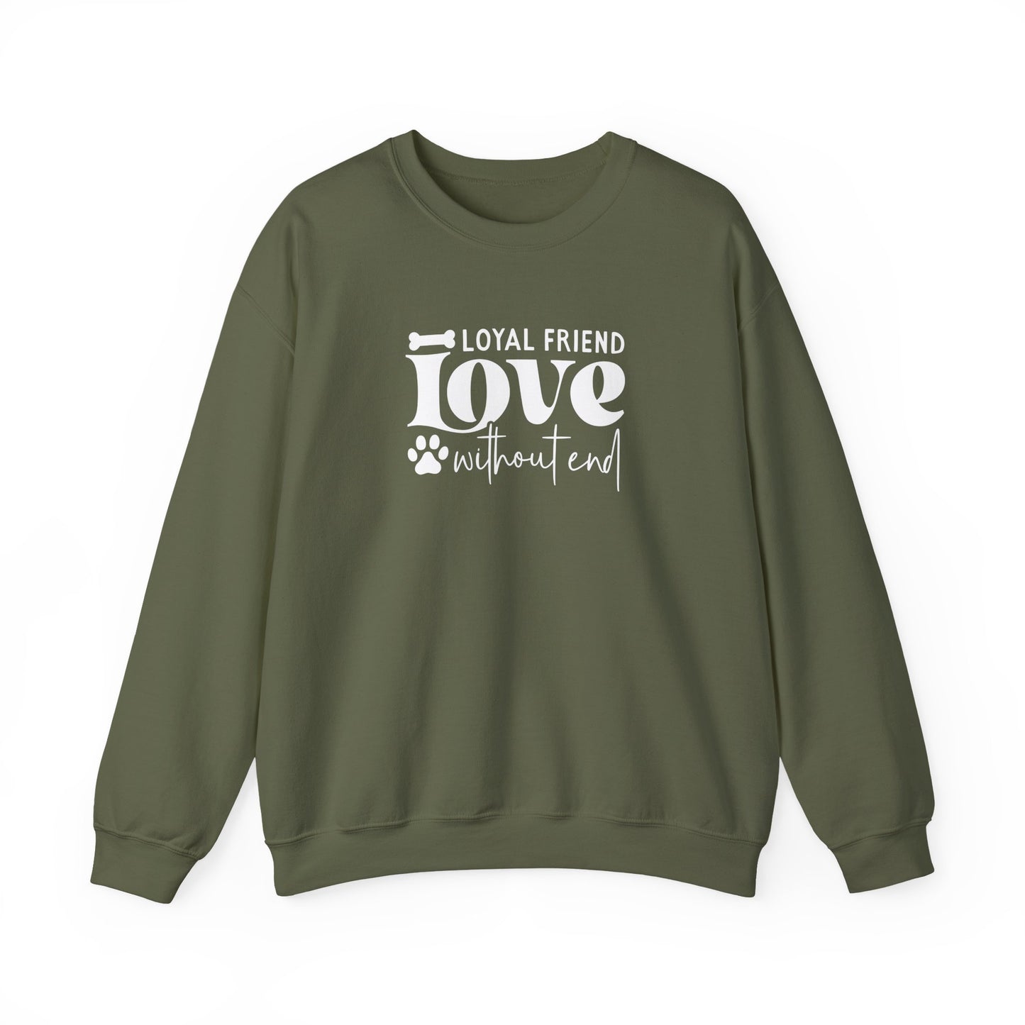 Loyal Friend Love Without End Sweatshirt | Dog Lover Gift