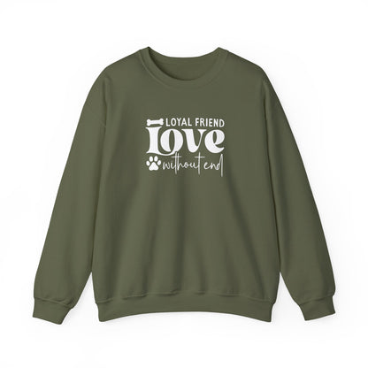 Loyal Friend Love Without End Sweatshirt | Dog Lover Gift