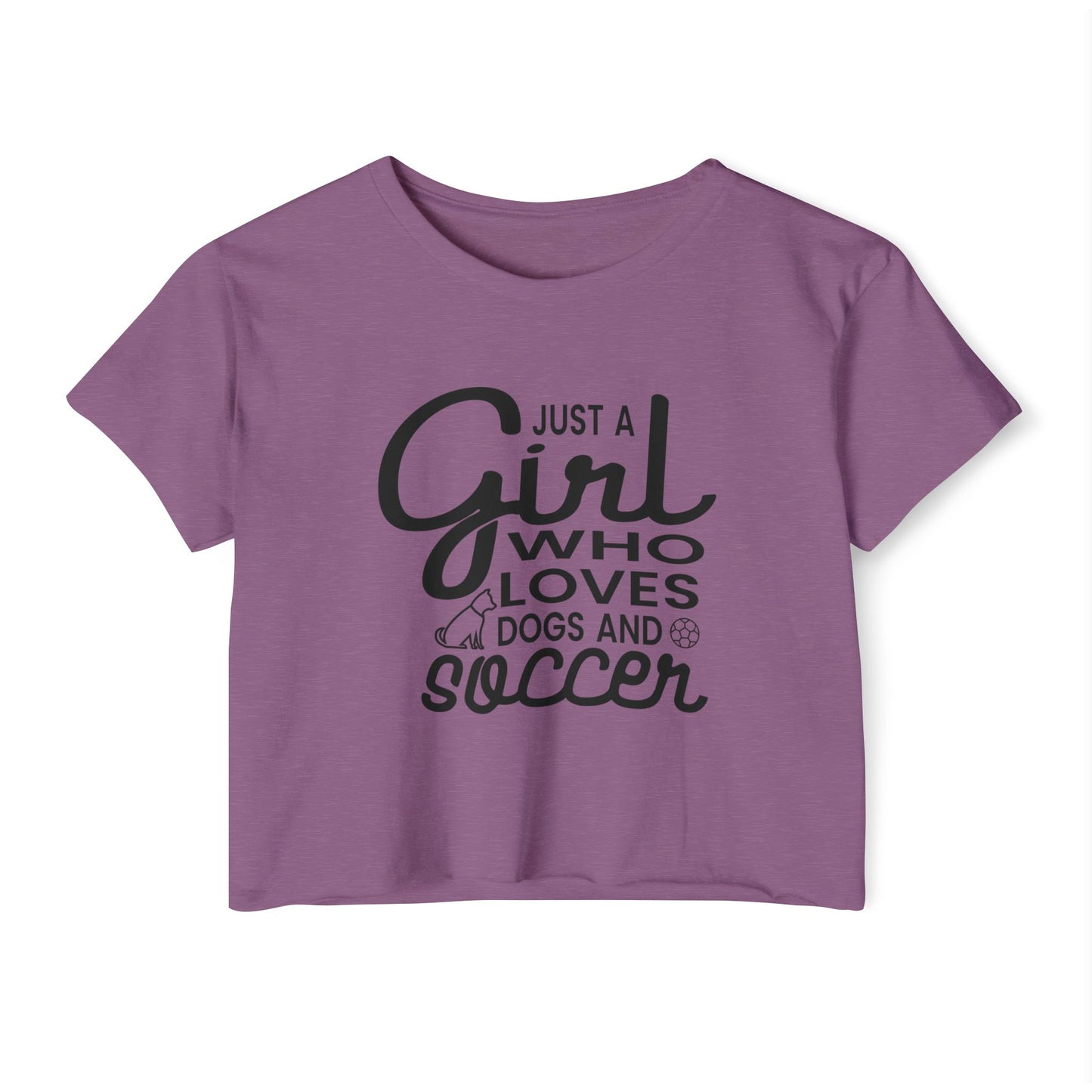 "Just a Girl Who Loves Dogs and Soccer" Crop Top Tee