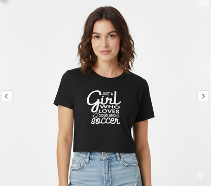 "Just a Girl Who Loves Dogs and Soccer" Crop Top Tee