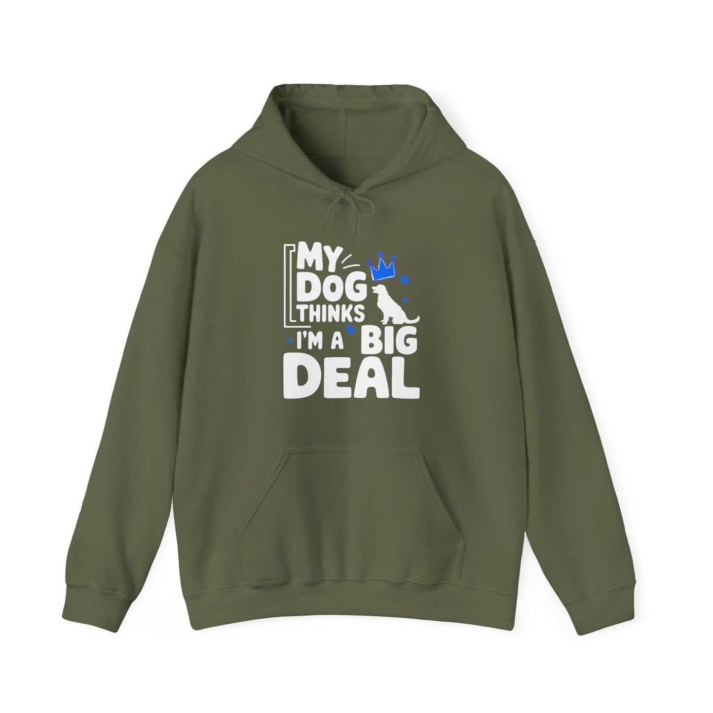 My Dog Thinks I'm A Big Deal Hoodie | Funny Dog Lover Gift