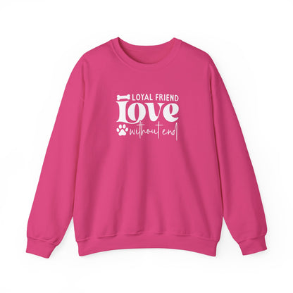 Loyal Friend Love Without End Sweatshirt | Dog Lover Gift