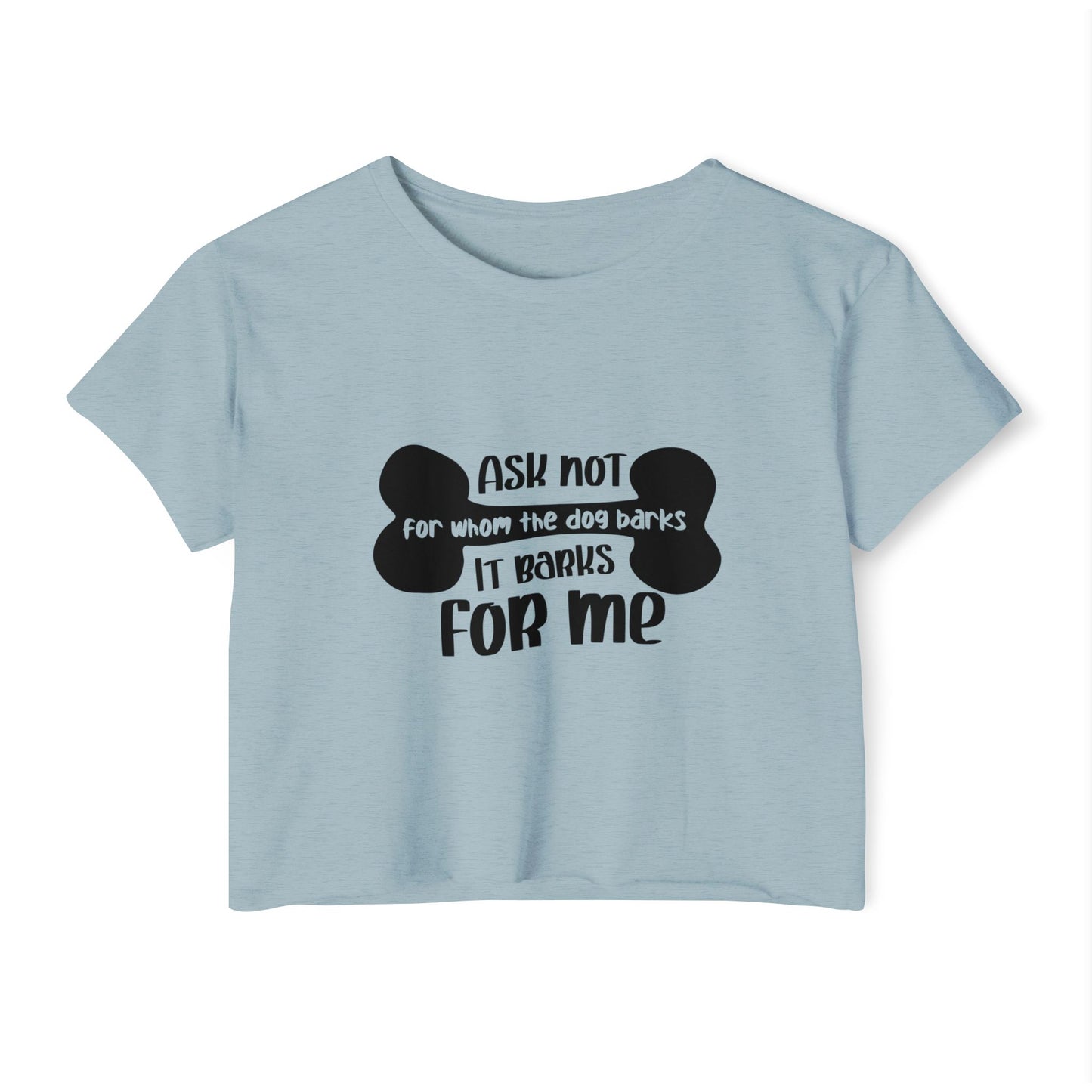 Funny Dog Quote Crop Top Tee