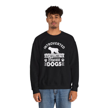 Introverted But Willing to Discuss Dogs Sweatshirt