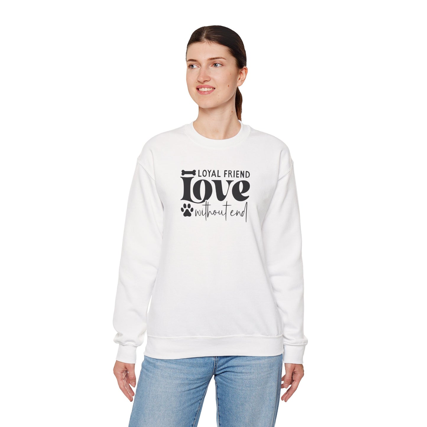 Loyal Friend Love Without End Sweatshirt | Dog Lover Gift