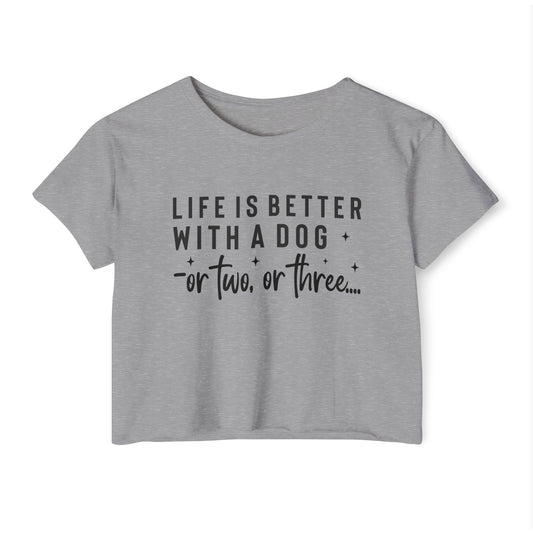 “Life Is Better With a Dog” Funny Dog Lover Crop Top