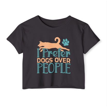 I Prefer Dogs Over People Crop Top –  Cute Pet Lover Tee