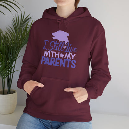 I Still Live With My Parents Hoodie | Funny Dog Lover Gift