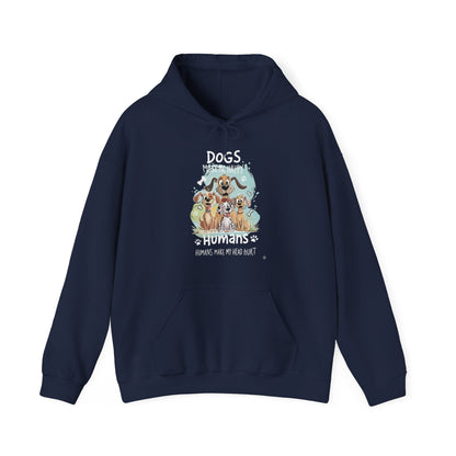 Dogs Make Me Happy Humans Make My Head Hurt Unisex Hoodie