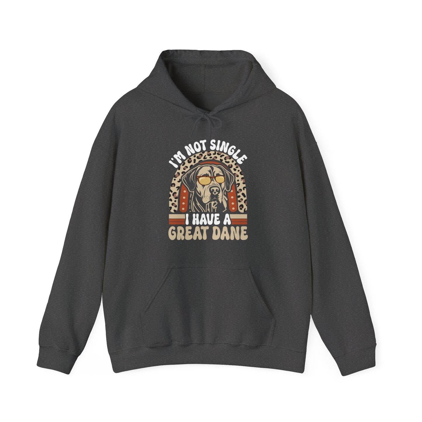 Great Dane Life Hoodie | Funny Not Single Dog Mom Gift