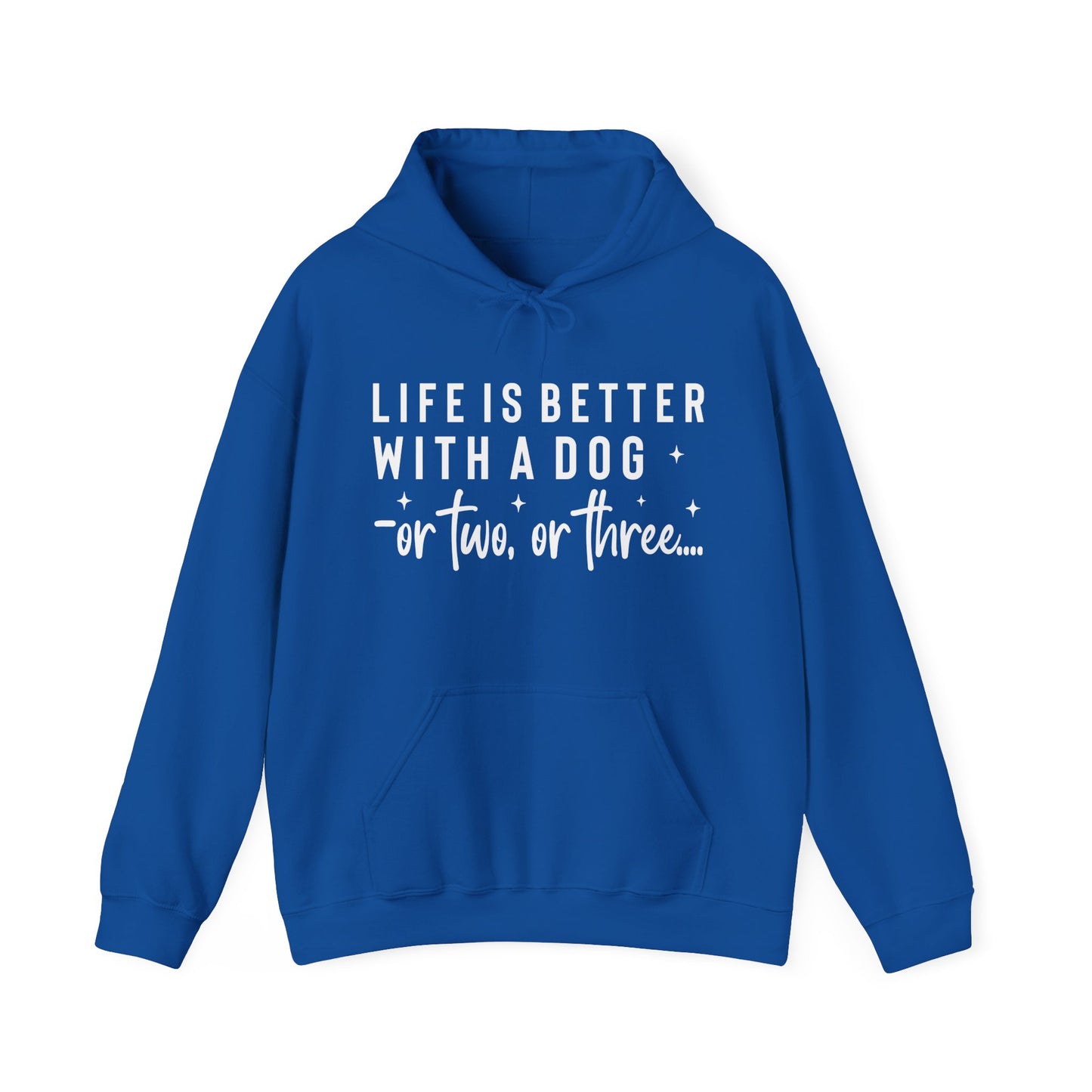 Life Is Better With a Dog – or Two, or Three Unisex Hoodie