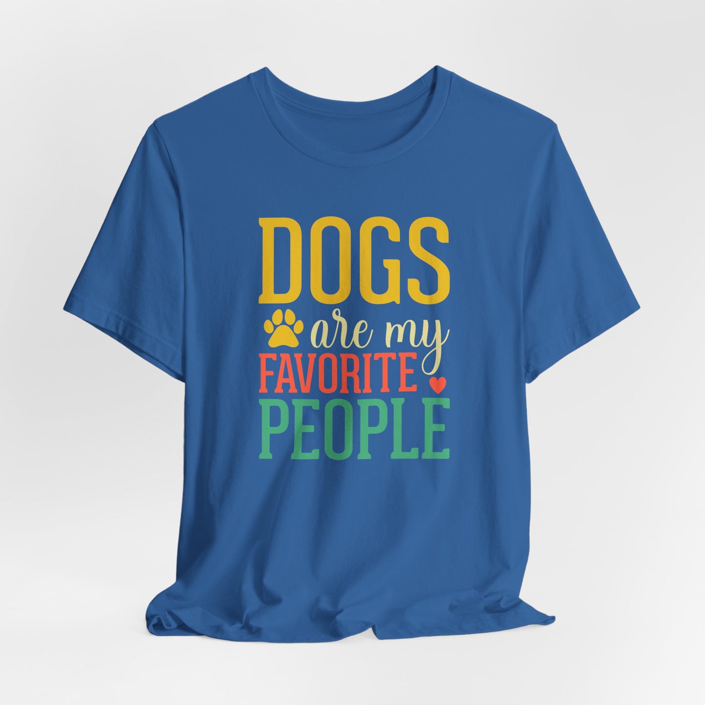 DOGS Are My Favorite People | Relatable Dog Lover Graphic Tee