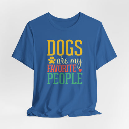 DOGS Are My Favorite People | Relatable Dog Lover Graphic Tee