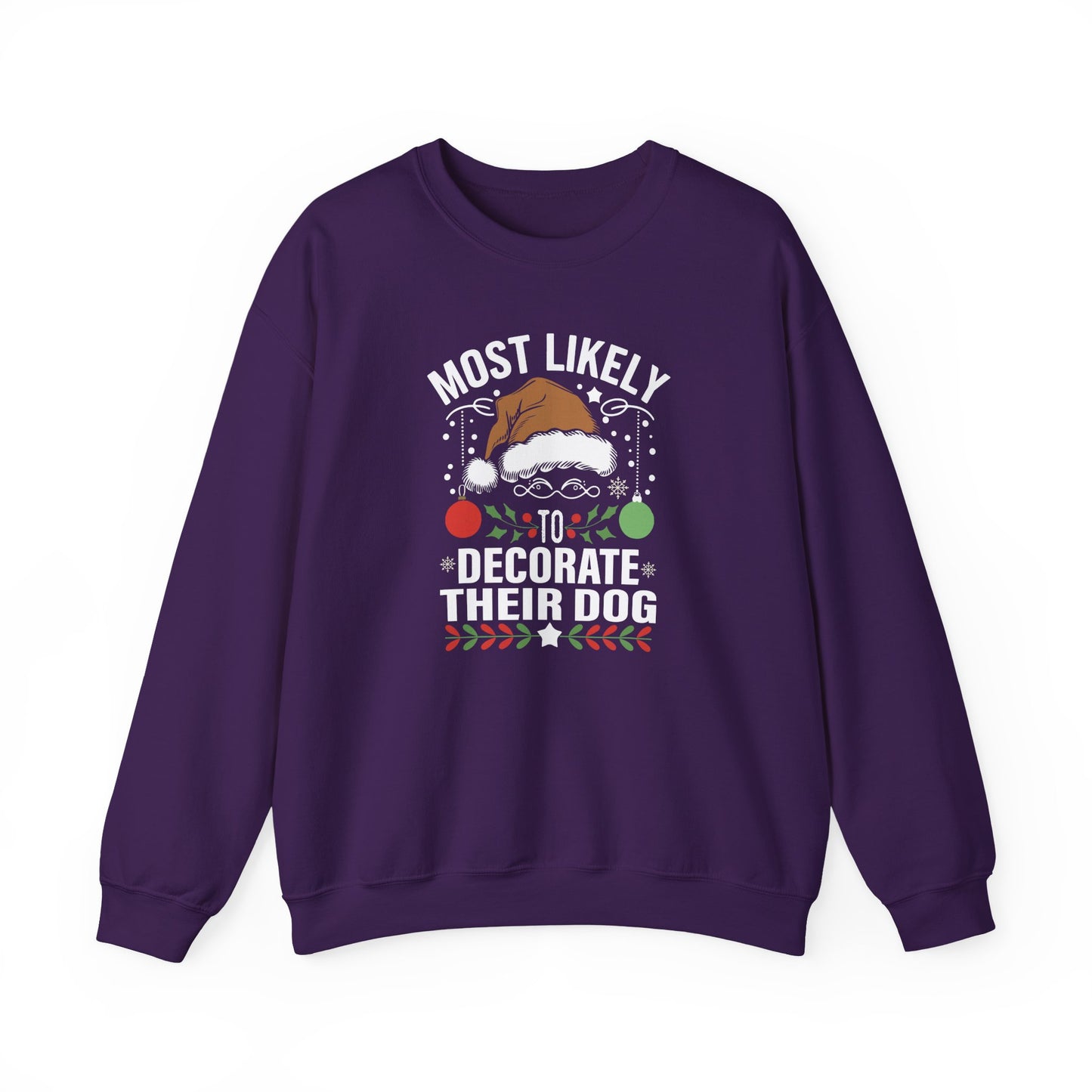Most Likely to Decorate Their Dog Christmas Sweatshirt