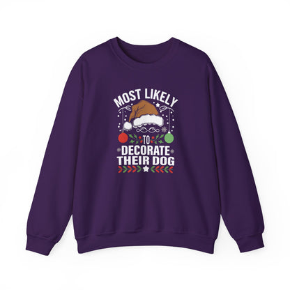 Most Likely to Decorate Their Dog Christmas Sweatshirt