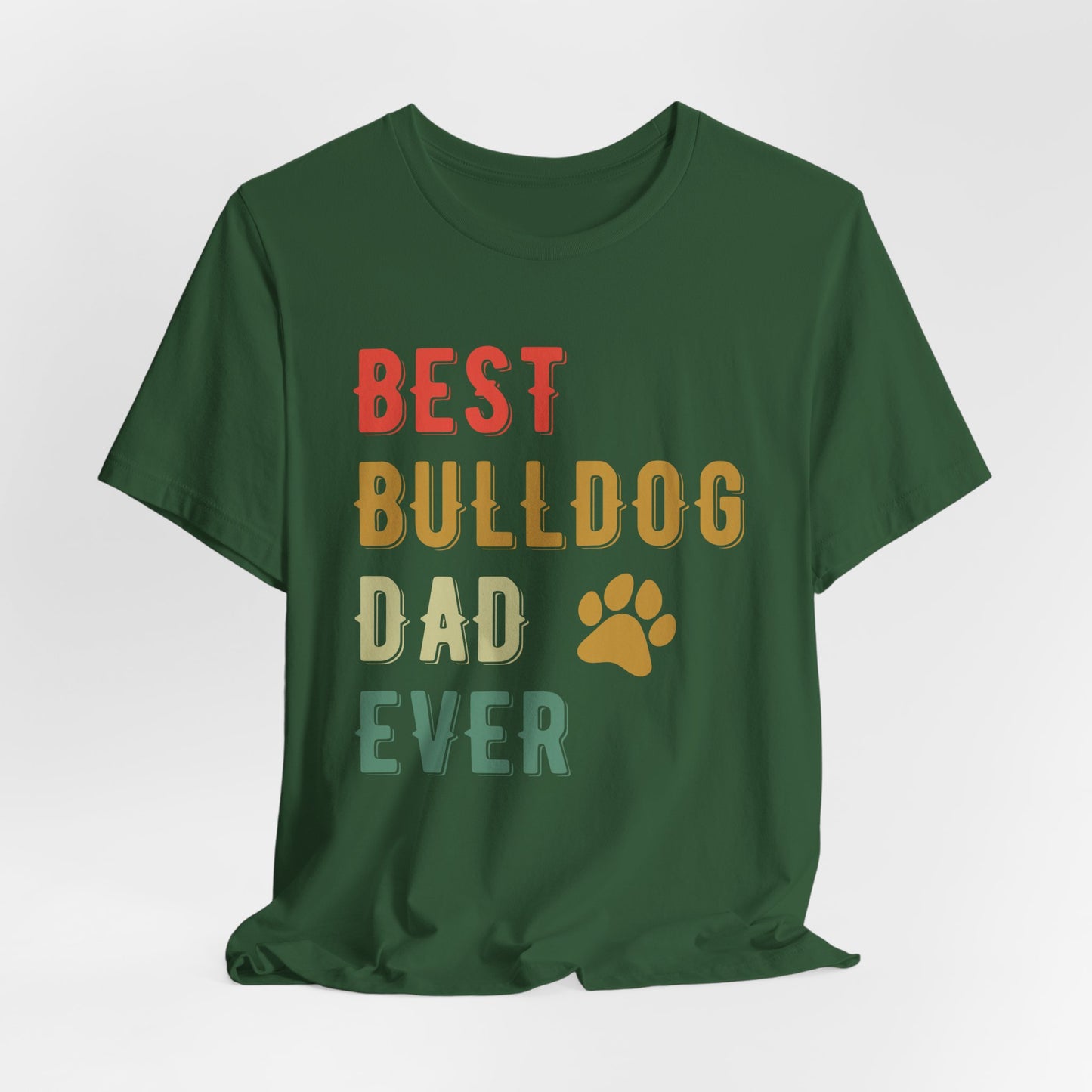 The Ultimate "Best Bulldog Dad Ever" Graphic T-Shirt