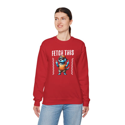 Funny Fetch This Dog Sweatshirt | Sassy Pup Unisex Sweatshirt