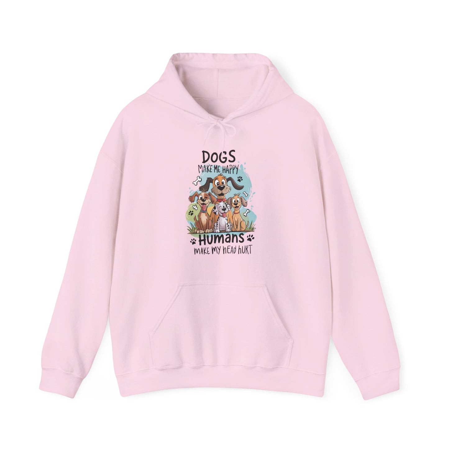 Dogs Make Me Happy Humans Make My Head Hurt Unisex Hoodie