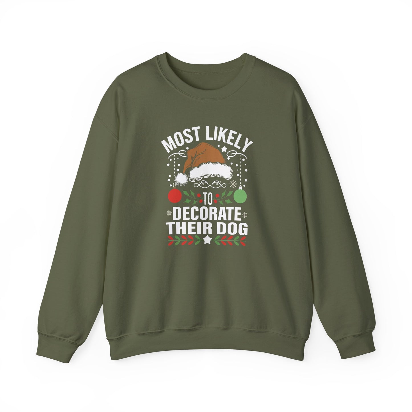 Most Likely to Decorate Their Dog Christmas Sweatshirt