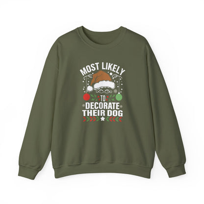 Most Likely to Decorate Their Dog Christmas Sweatshirt
