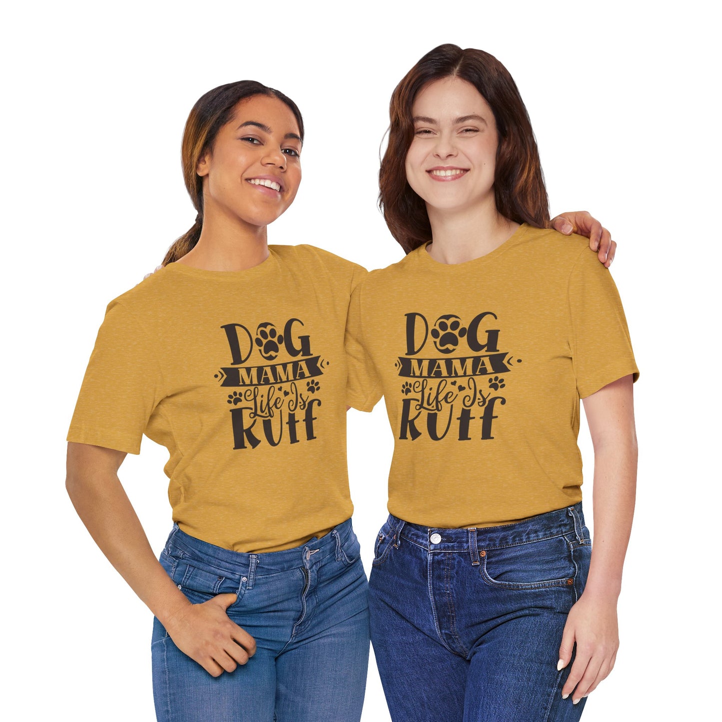 Two women wearing mustard yellow t-shirts with 'DOG MAMA Life is Kuff' text.