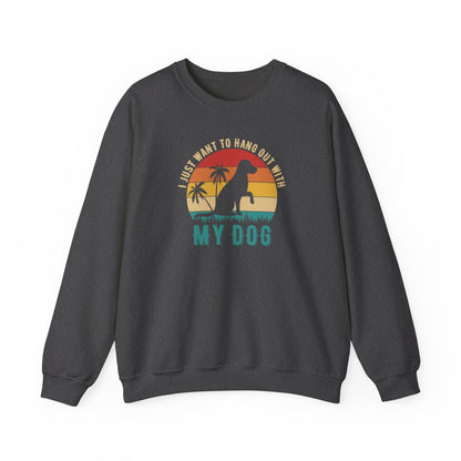 Title I Just Want to Hang Out With My Dog Sweatshirt