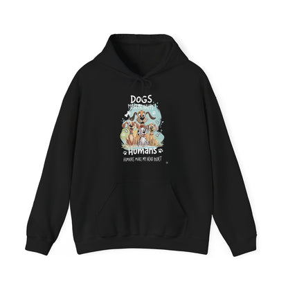 Dogs Make Me Happy Humans Make My Head Hurt Unisex Hoodie
