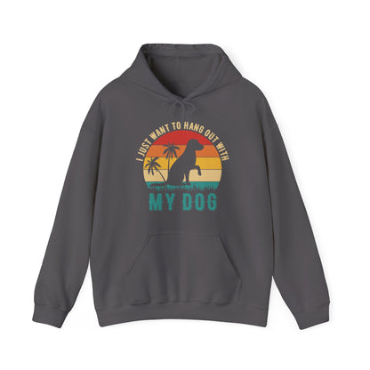 “I Just Want to Hang Out With My Dog” Unisex Hoodie
