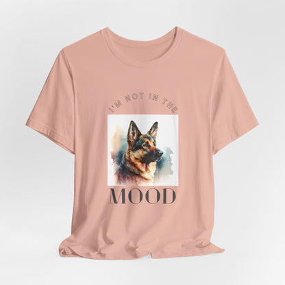 "Not in the Mood" German Shepherd Unisex T-Shirt