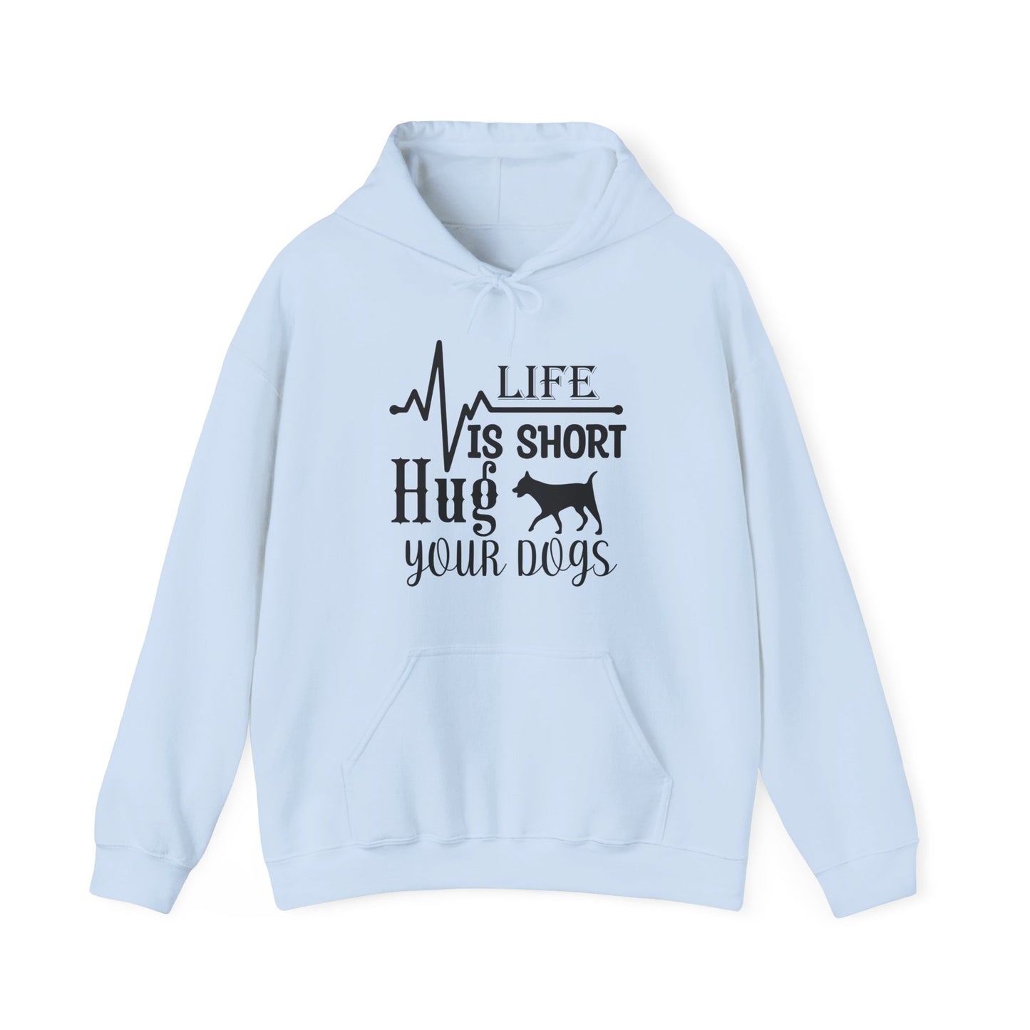 Life Is Short, Hug Your Dogs - Heartbeat Hoodie