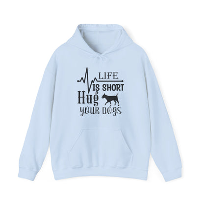 Life Is Short, Hug Your Dogs - Heartbeat Hoodie