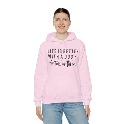 Life Is Better With a Dog – or Two, or Three Unisex Hoodie