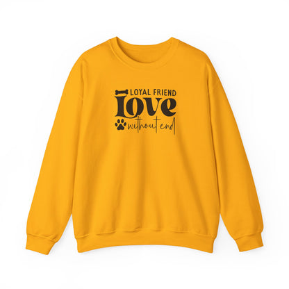 Loyal Friend Love Without End Sweatshirt | Dog Lover Gift