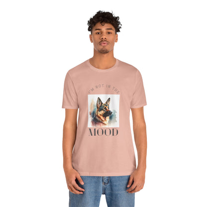 "Not in the Mood" German Shepherd Unisex T-Shirt