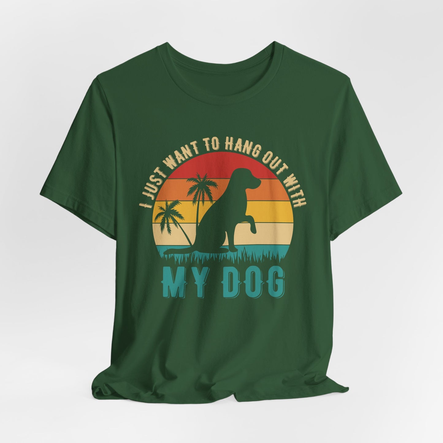"I Just Want to Hang Out with My Dog" Sunset Unisex T-Shirt – Chill Dog Lover Tee