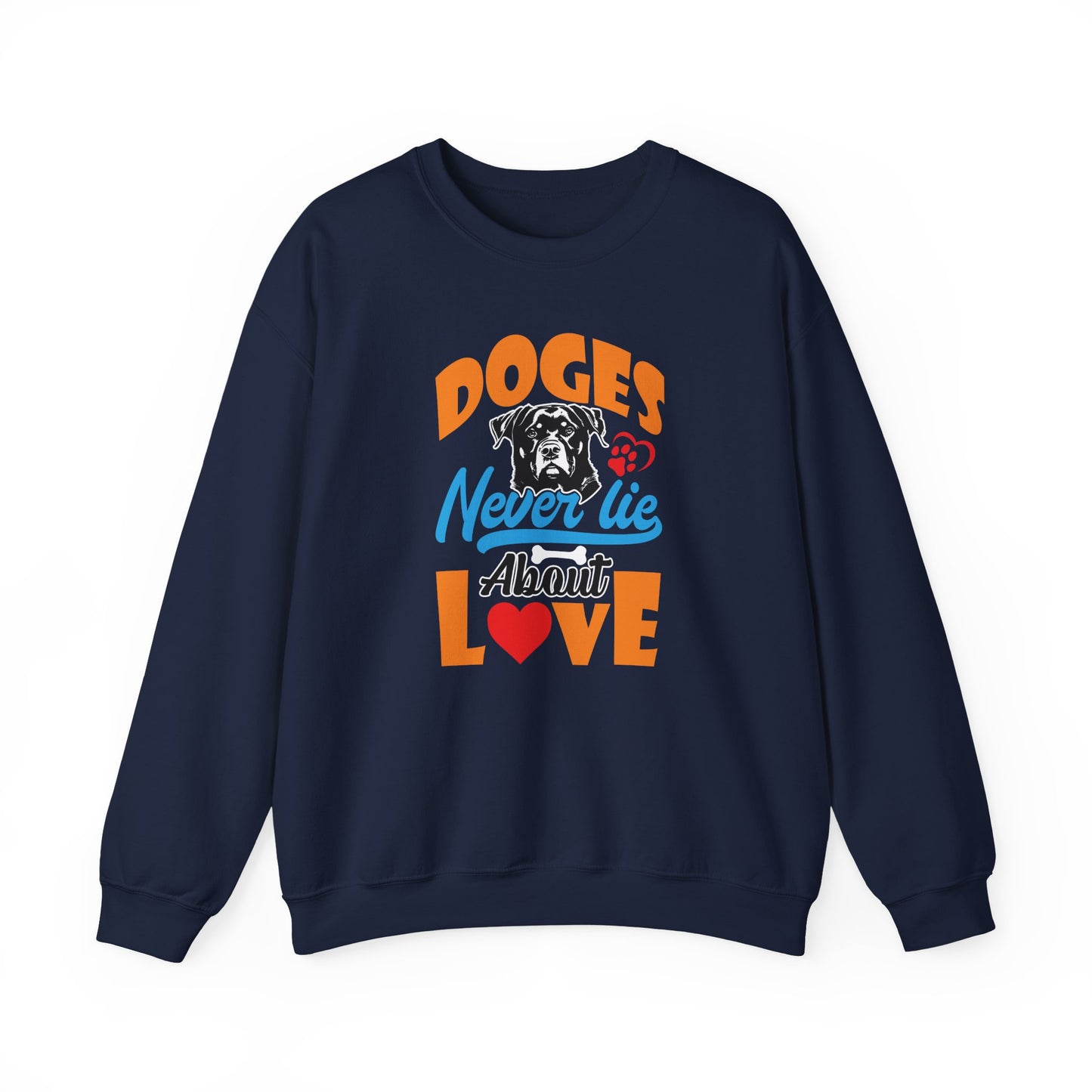 Dogs Never Lie About Love Unisex Sweatshirt
