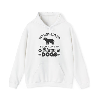Introverted But Willing to Discuss Dogs Hoodie