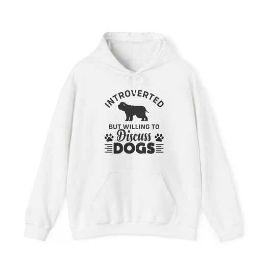 Introverted But Willing to Discuss Dogs Hoodie