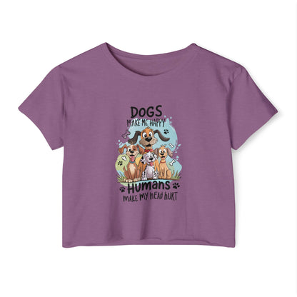"Dogs Make Me Happy, Humans Make My Head Hurt" Funny Dog Lover Crop Top