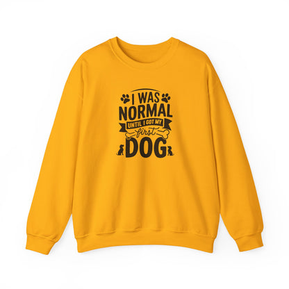 Funny First Dog Sweatshirt | I Was Normal Pet Lover Sweatshirt