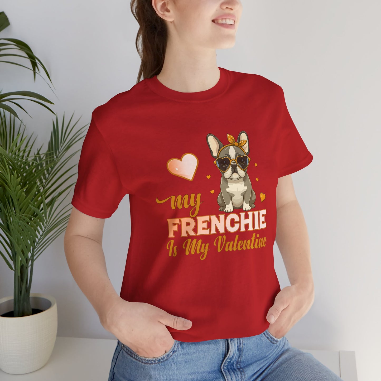 "My Frenchie Is My Valentine – Cute French Bulldog Unisex T-Shirt"