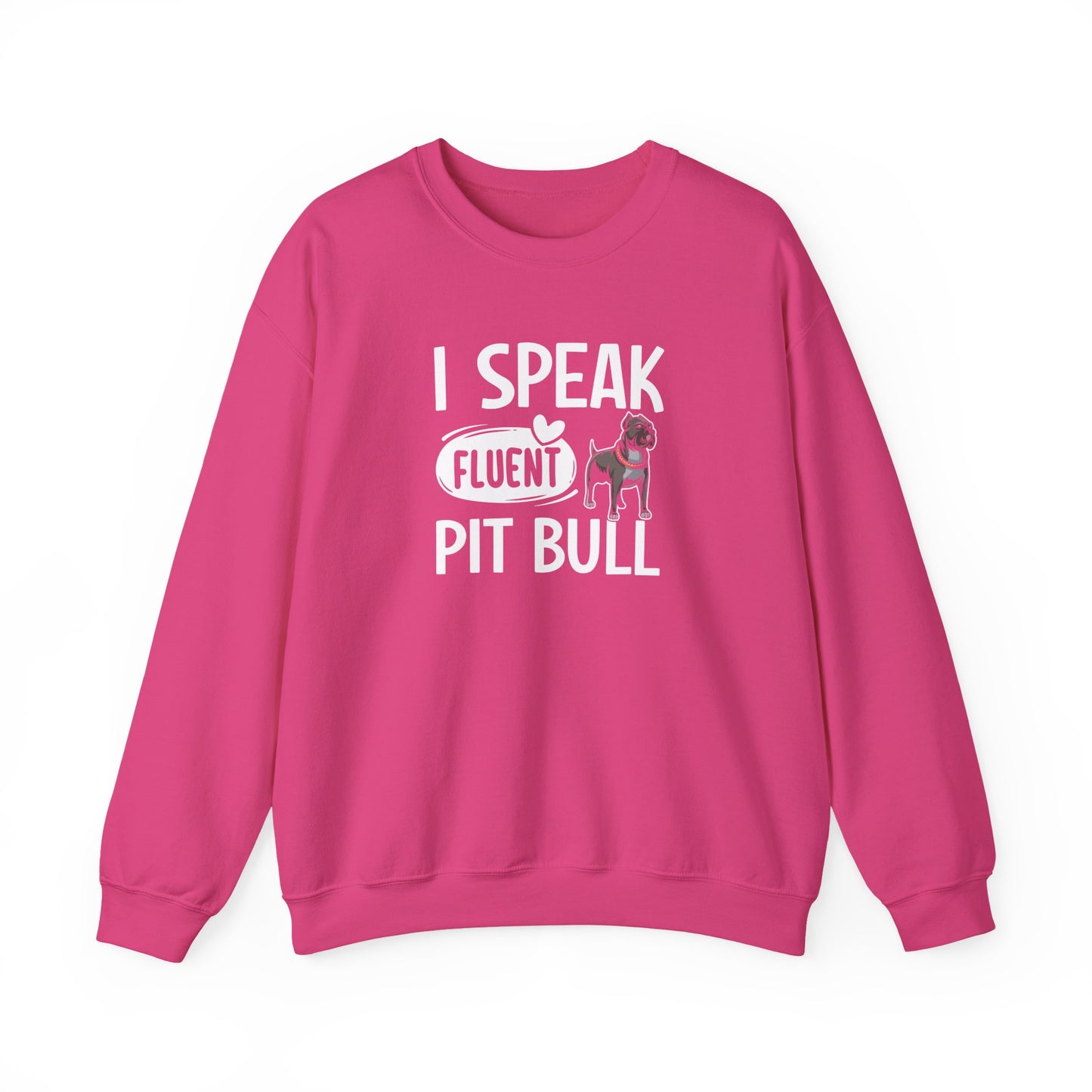 I Speak Fluent Pit Bull Sweatshirt | Funny Pittie  Gift