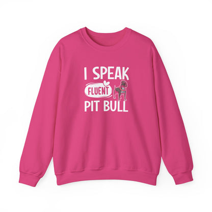 I Speak Fluent Pit Bull Sweatshirt | Funny Pittie  Gift