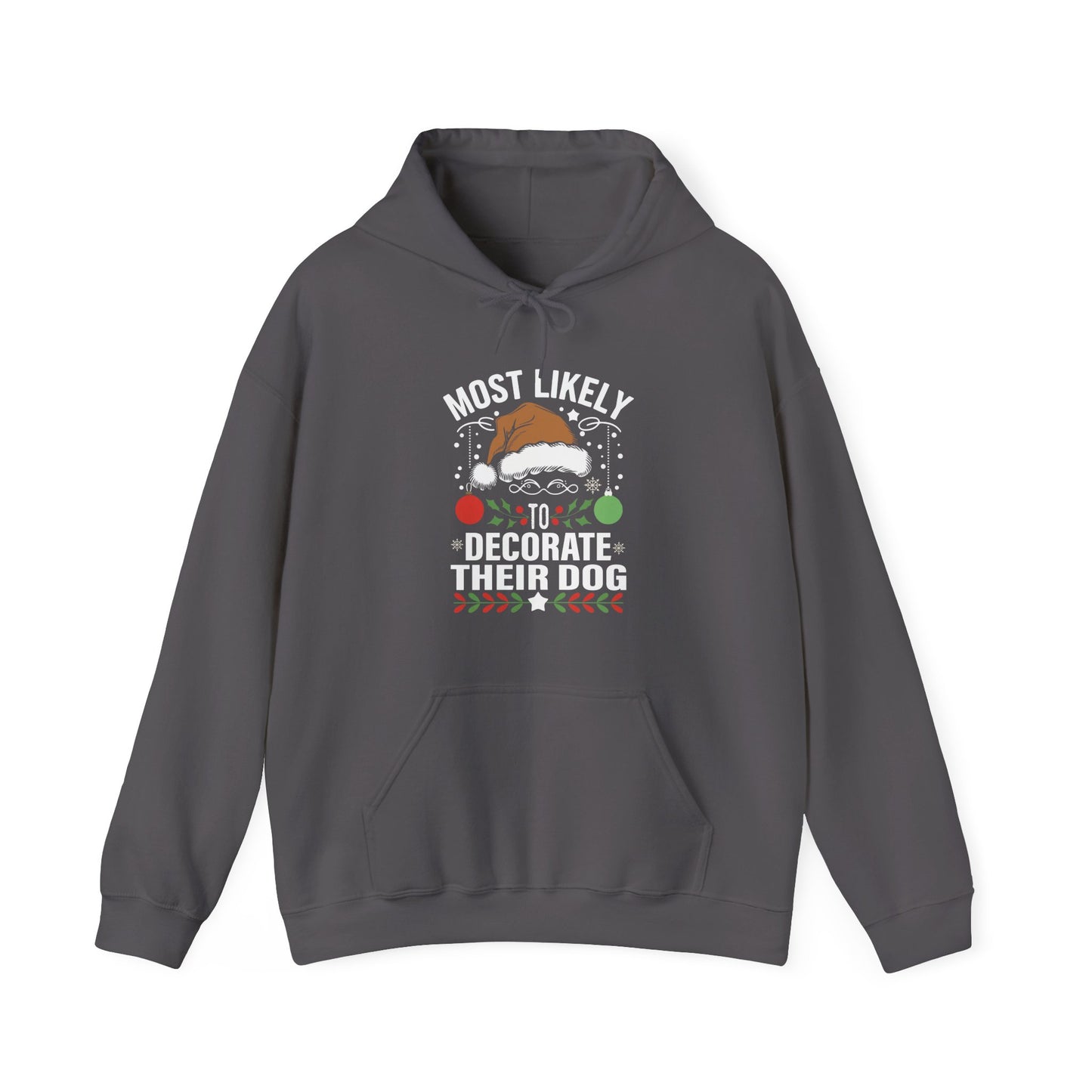 Most Likely To Decorate Their Dog Christmas Hoodie
