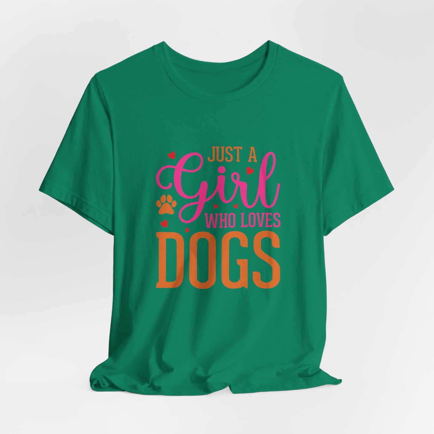 Just a Girl Who Loves Dogs – Unisex Cute Dog Lover T-Shirt