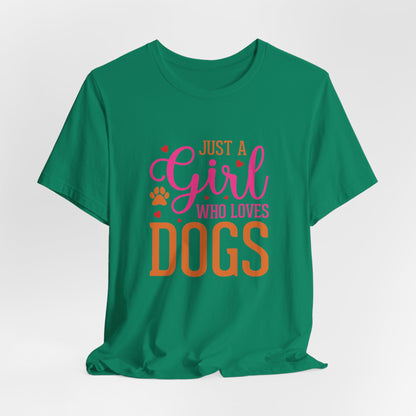 Just a Girl Who Loves Dogs – Unisex Cute Dog Lover T-Shirt