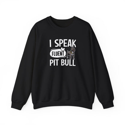 I Speak Fluent Pit Bull Sweatshirt | Funny Pittie  Gift