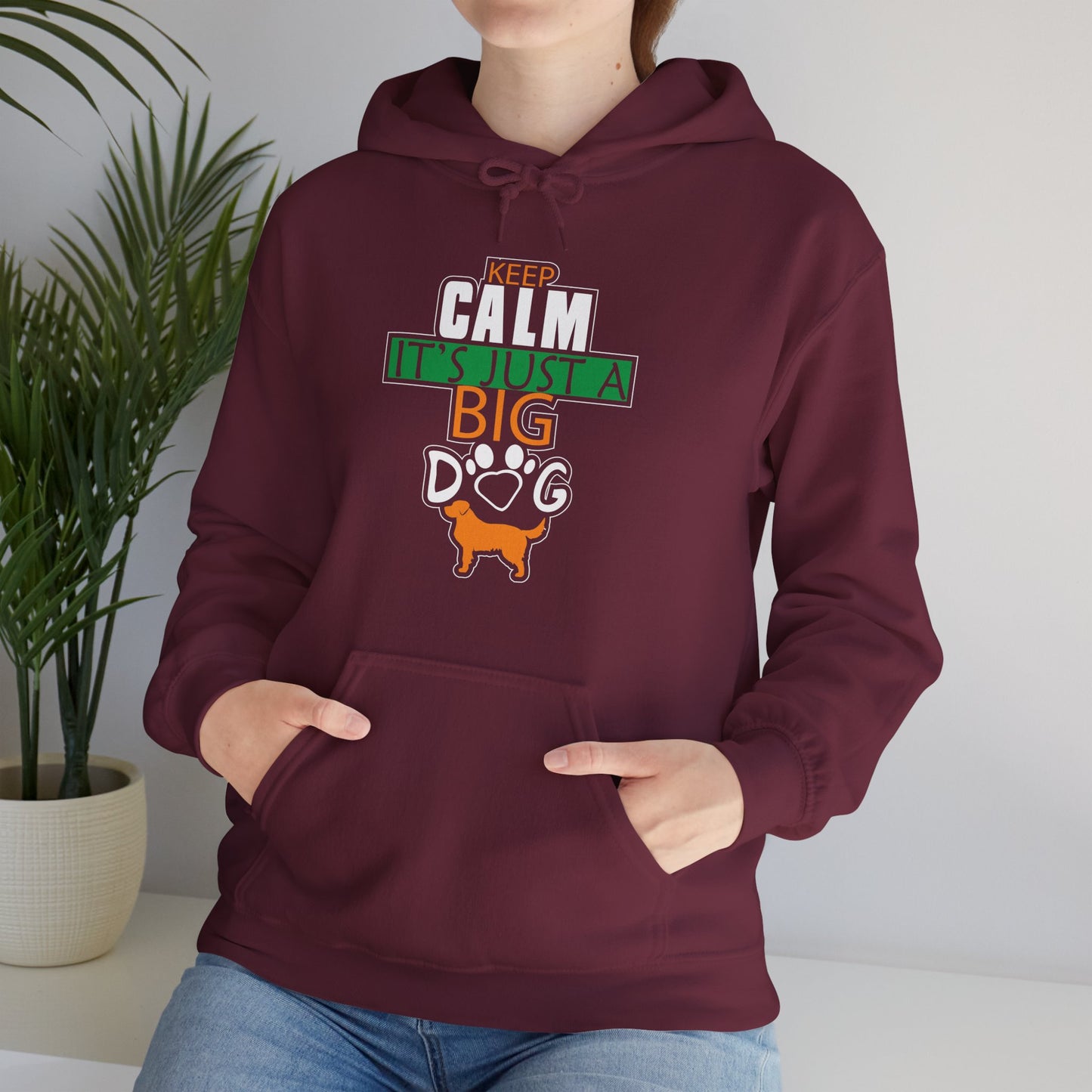 Keep Calm It's Just A Big Dog Hoodie | Large Breed Gift