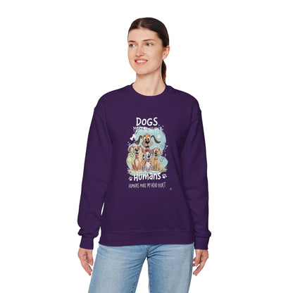 Dogs Make Me Happy, Humans Sweatshirt