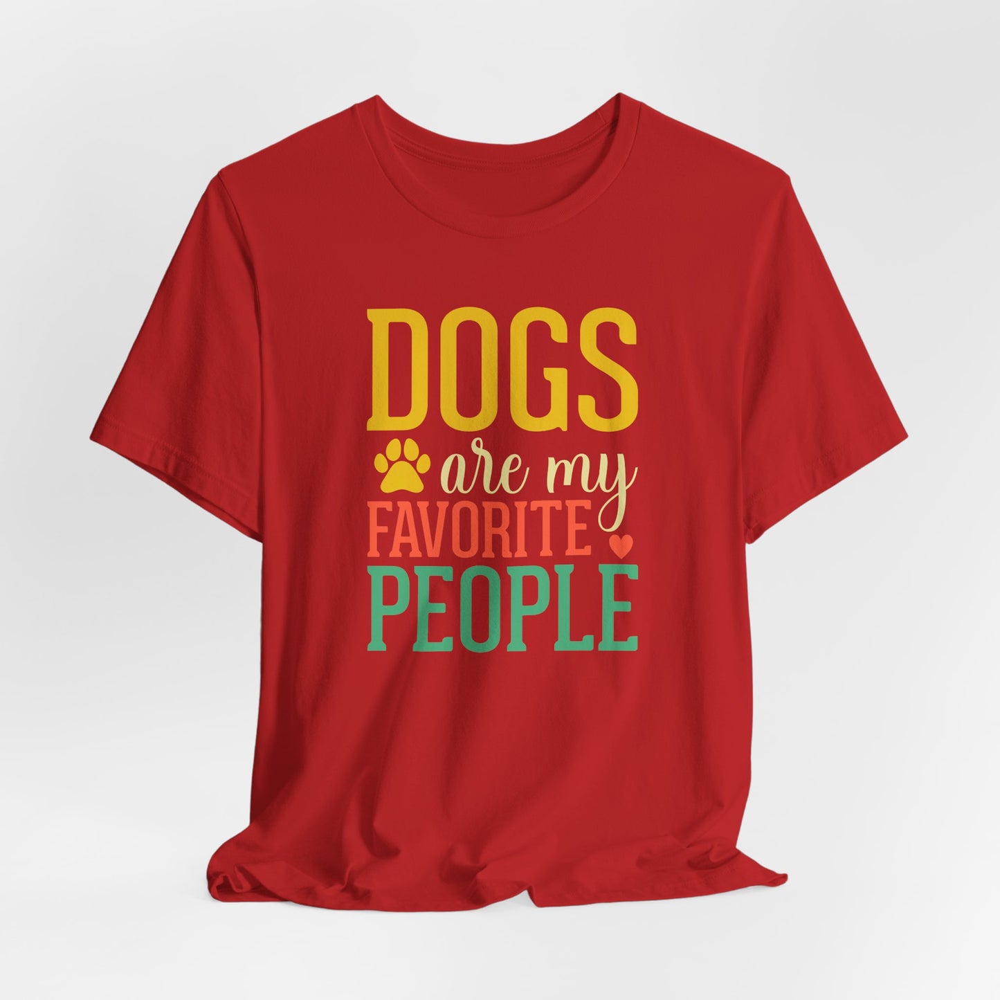 DOGS Are My Favorite People | Relatable Dog Lover Graphic Tee